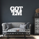 Got 'Em Wall Art