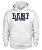 B.A.M.F. Pipeliner Gildan Hoodie!
