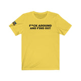 F*ck Around And Find Out Tshirt