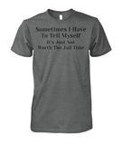 Sometimes I have to tell myself Funny Shirt Unisex Cotton Tee