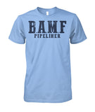 B.A.M.F. Pipeliner Unisex Cotton Tshirt!