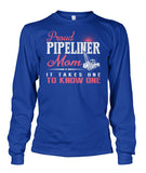 Proud Pipeliner's Mom Shirt!