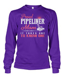 Proud Pipeliner's Mom Shirt!