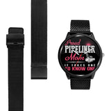 Proud Pipeliner's Mom Watches!