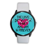 "Mother - Son - Love" Watches!