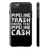 Pipeline Trash iPhone 4/4S/5/5C/5S/6/6S/6+/6S+ AND Samsung Galaxy S6/S5