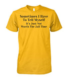 Sometimes I have to tell myself Funny Shirt Unisex Cotton Tee