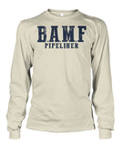 B.A.M.F. Pipeliner Unisex Long Sleeve Tshirt!