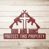 God and Guns Protect this Property Metal Sign