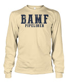 B.A.M.F. Pipeliner Unisex Long Sleeve Tshirt!