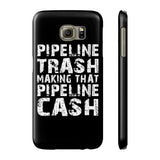 Pipeline Trash iPhone 4/4S/5/5C/5S/6/6S/6+/6S+ AND Samsung Galaxy S6/S5