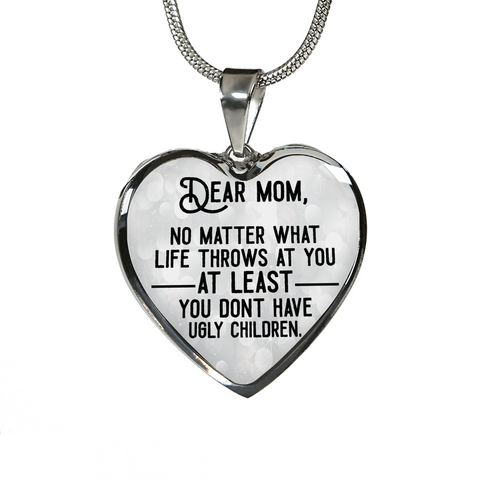 Dear Mom You Don't Have Ugly Children 18K Gold/Silver Necklaces & Bangles!