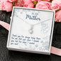 To My MoM "When I Needed You The Most" - Alluring Beauty Necklace