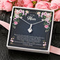 To My Mom "There are not enough words" - Mother's Day Alluring Beauty Necklace