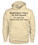 Sometimes I have to tell myself Funny Shirt Unisex Hoodie