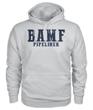 B.A.M.F. Pipeliner Gildan Hoodie!