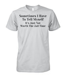 Sometimes I have to tell myself Funny Shirt Unisex Cotton Tee
