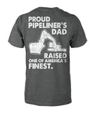 Proud Pipeliner's Dad Tshirts!