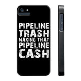 Pipeline Trash iPhone 4/4S/5/5C/5S/6/6S/6+/6S+ AND Samsung Galaxy S6/S5