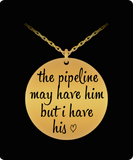 Pipeliner Wife I Have His Heart Necklace!