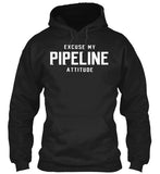 Excuse My Pipeline Attitude! - Pipeline Proud - 8