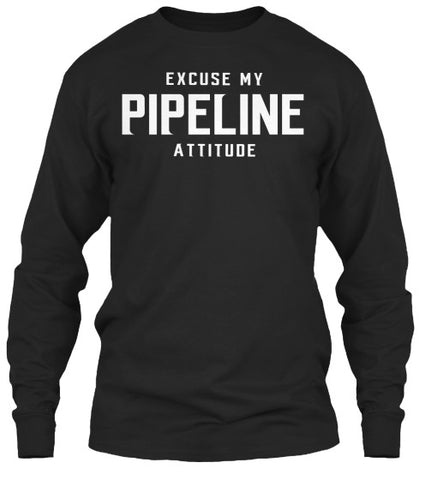 Excuse My Pipeline Attitude! - Pipeline Proud - 1