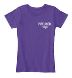Pipeliner Wife by Choice Shirt! - Pipeline Proud - 22