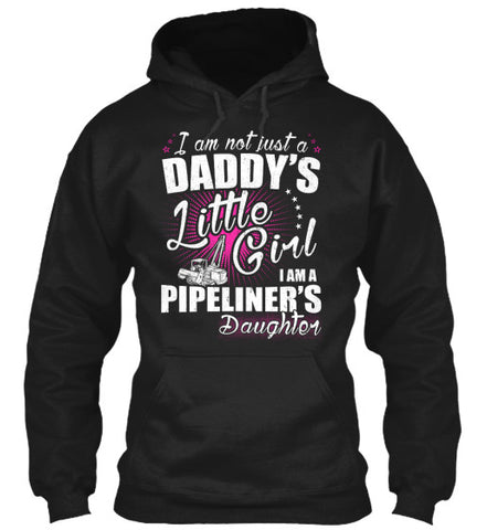 I am a Pipeliner's Daughter Shirt! - Pipeline Proud - 1