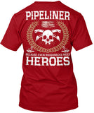 Pipeliners are Heroes Shirt! - Pipeline Proud - 8