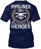 Pipeliners are Heroes Shirt! - Pipeline Proud - 10