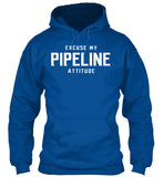 Excuse My Pipeline Attitude! - Pipeline Proud - 10