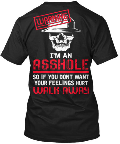 A**hole - Walk Away Shirt! - Pipeline Proud - 1
