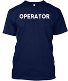 Operator - If Guns Are Outlawed Shirt! - Pipeline Proud - 4