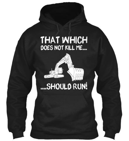 Excavator - Should RUN Shirt! - Pipeline Proud - 1