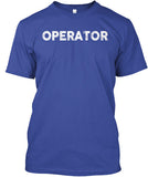 Operator - If Guns Are Outlawed Shirt! - Pipeline Proud - 3
