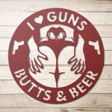 I Love Guns Butts and Beer Metal Wall Art
