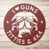 I Love Guns Titties and 4x4 Metal Wall Art