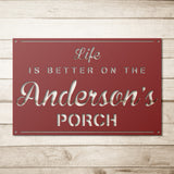 Life is better on the Porch Metal Sign