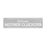 Welcome Mother Cluckers Chicken Coop Metal Sign