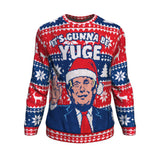 Trump "It's Gonna Be Yuge" Ugly XMAS Sweatshirt