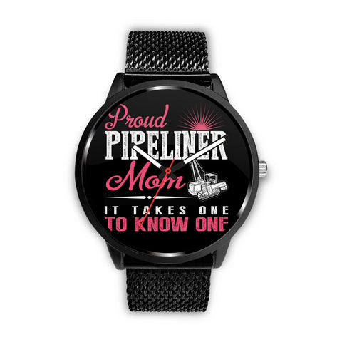 Proud Pipeliner's Mom Watches!