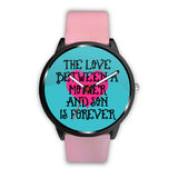 "Mother - Son - Love" Watches!