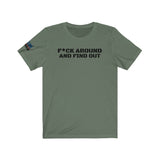 F*ck Around And Find Out Tshirt