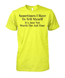 Sometimes I have to tell myself Funny Shirt Unisex Cotton Tee