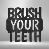 Brush Your Teeth Quote - Steel Sign