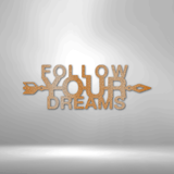 Follow Your Dreams - Steel Sign
