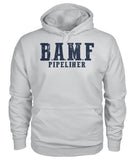 B.A.M.F. Pipeliner Gildan Hoodie!