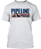 Pipeline Proud Shirt ! - Pipeline Proud - 6