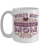 World's Most Awesome MOM Mug!