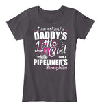I am a Pipeliner's Daughter Shirt! - Pipeline Proud - 9